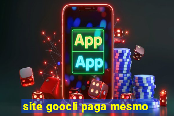 site goocli paga mesmo