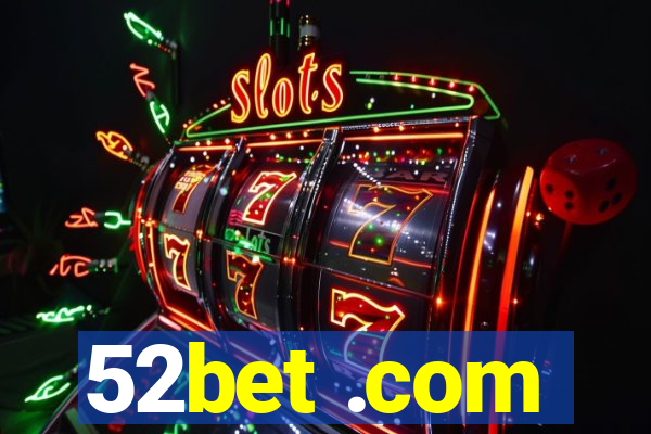 52bet .com