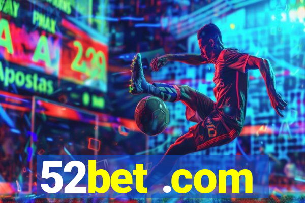 52bet .com