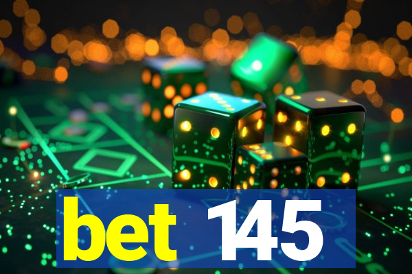 bet 145