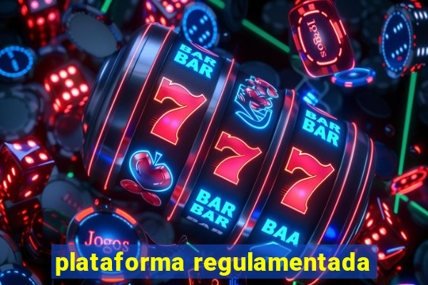 plataforma regulamentada