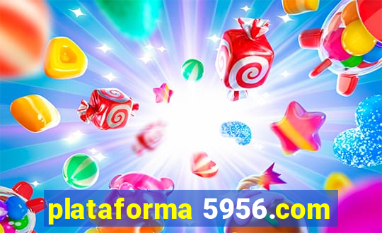 plataforma 5956.com