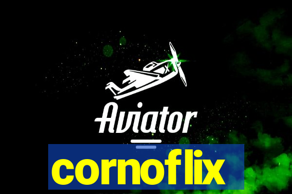 cornoflix