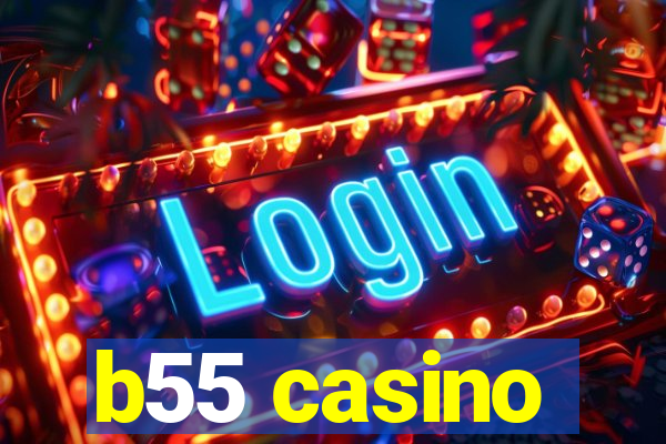 b55 casino