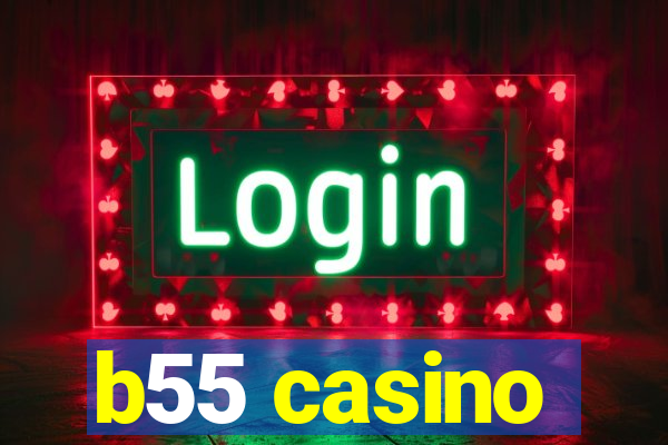 b55 casino