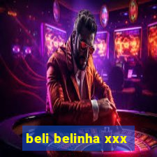 beli belinha xxx