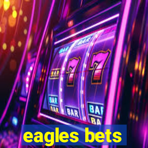 eagles bets