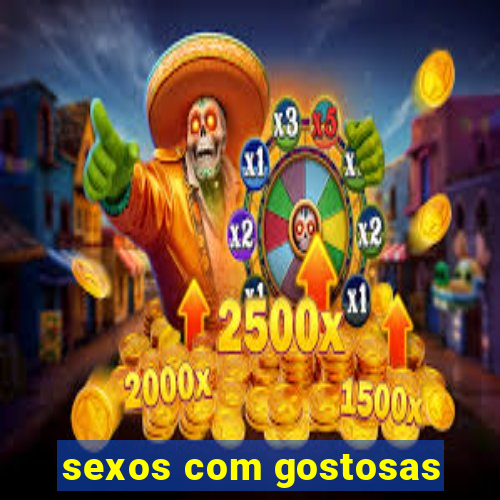 sexos com gostosas