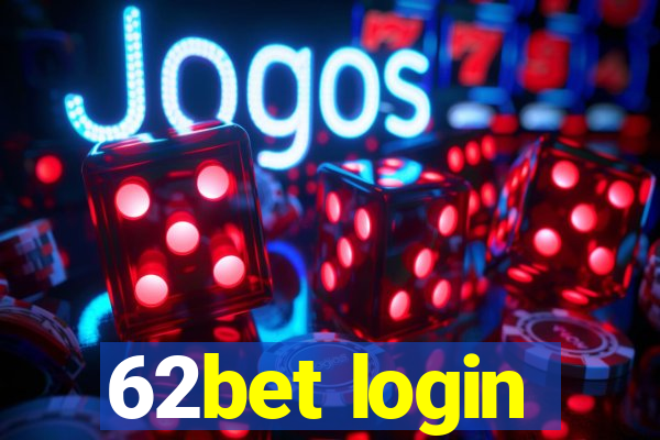 62bet login