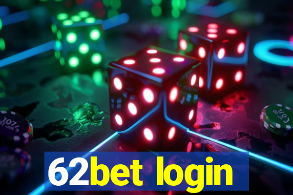 62bet login