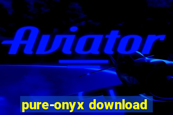 pure-onyx download