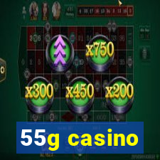 55g casino