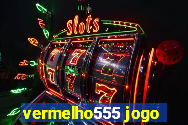 vermelho555 jogo