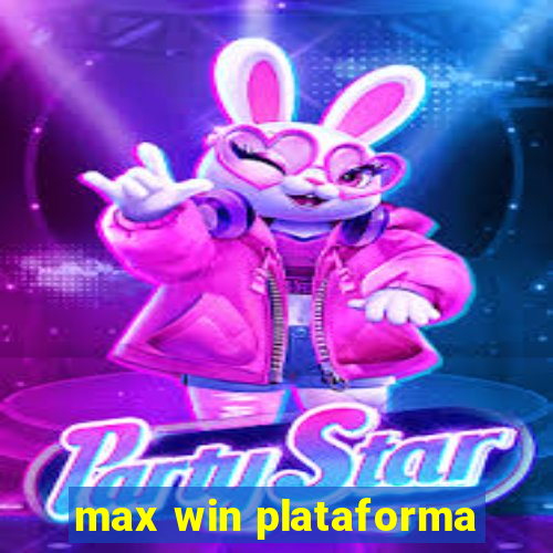 max win plataforma