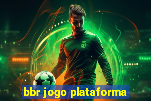 bbr jogo plataforma