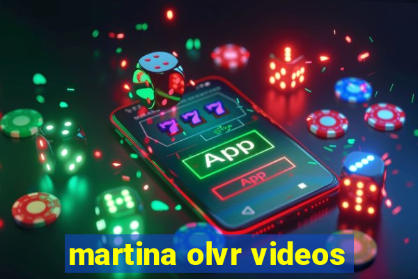 martina olvr videos