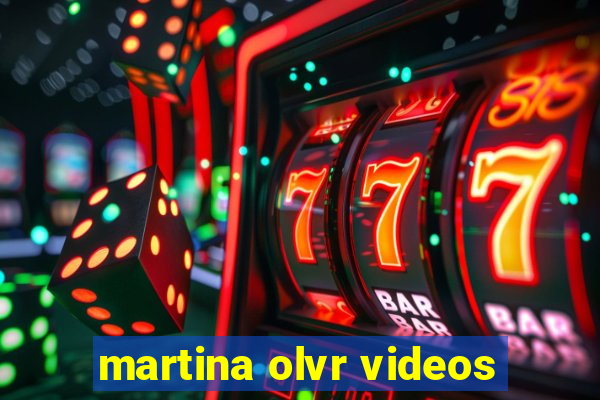 martina olvr videos