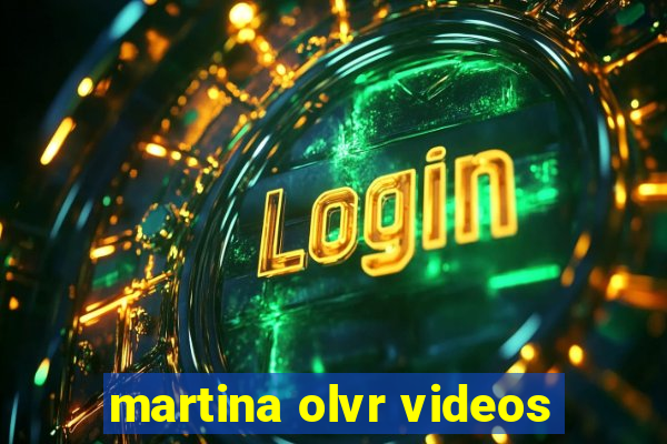 martina olvr videos