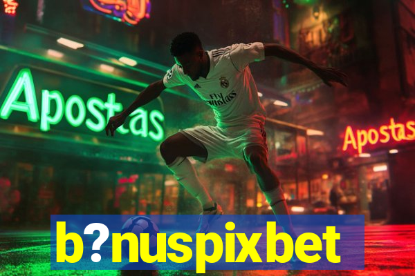 b?nuspixbet