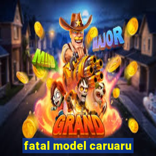 fatal model caruaru