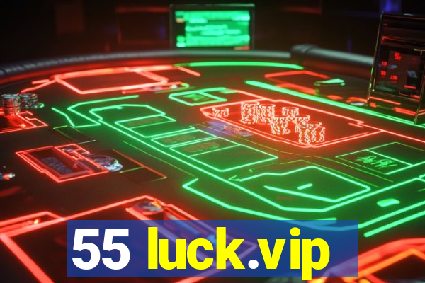 55 luck.vip