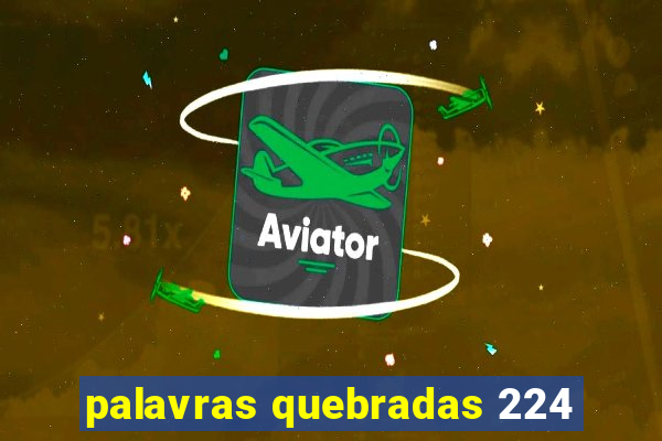 palavras quebradas 224