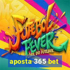 aposta 365 bet