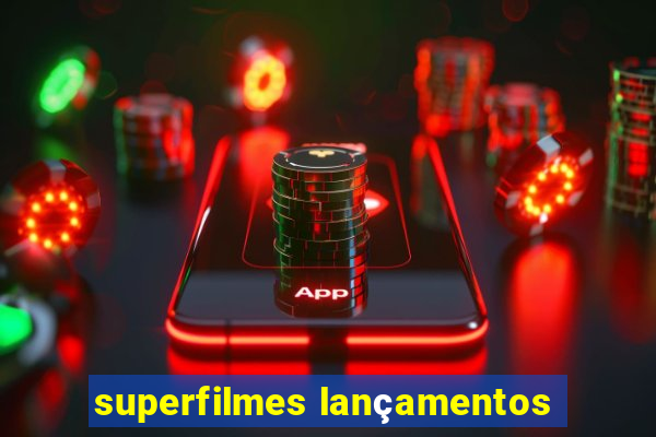 superfilmes lançamentos