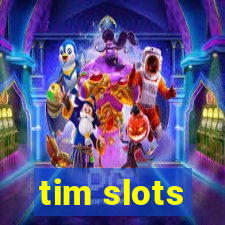 tim slots