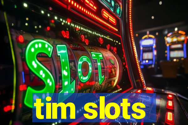 tim slots