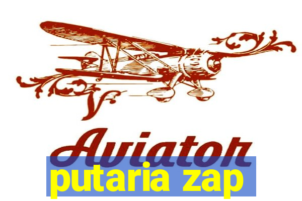 putaria zap