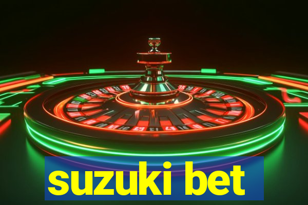 suzuki bet