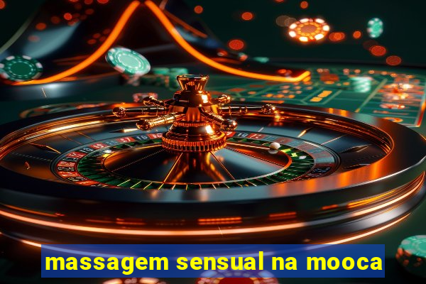 massagem sensual na mooca