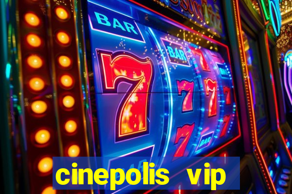 cinepolis vip parque shopping