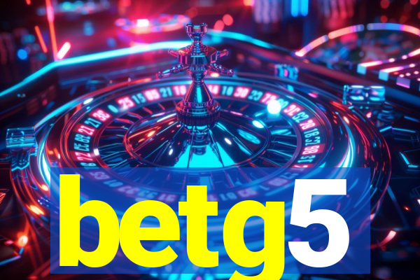 betg5