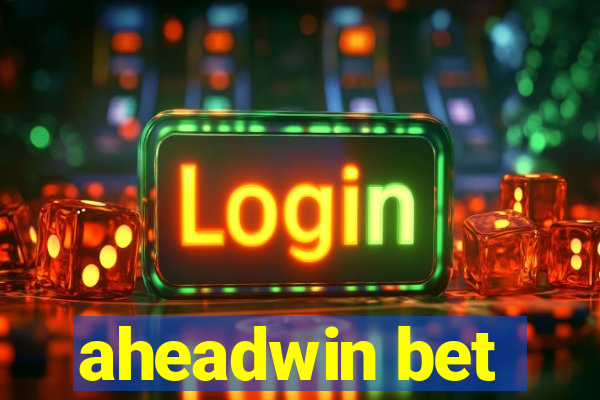 aheadwin bet