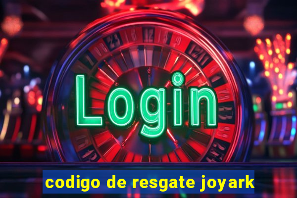 codigo de resgate joyark