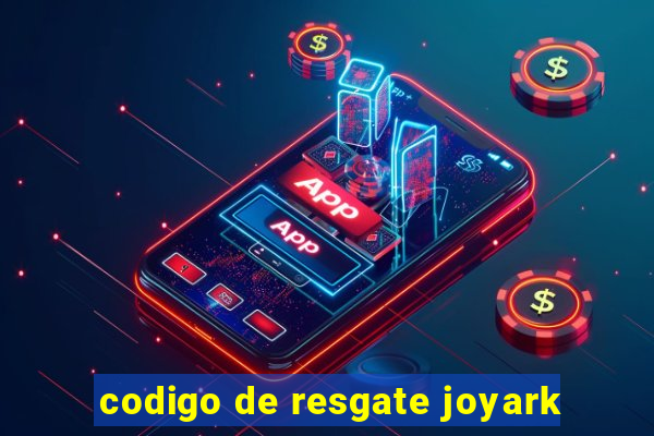 codigo de resgate joyark