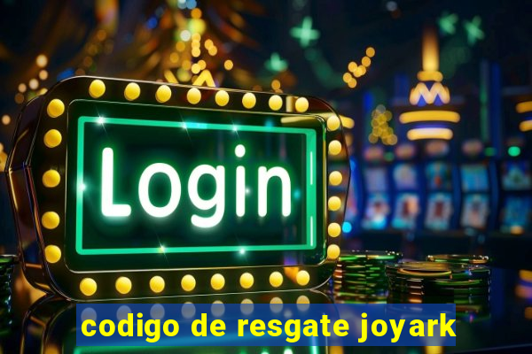 codigo de resgate joyark