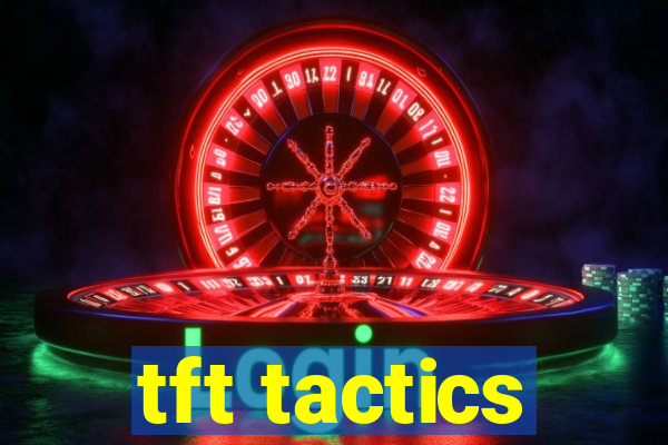 tft tactics