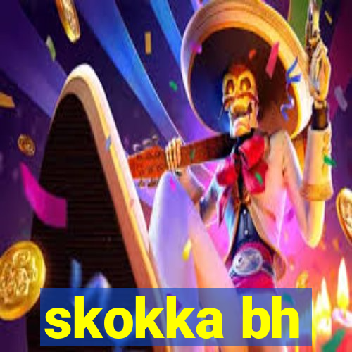 skokka bh