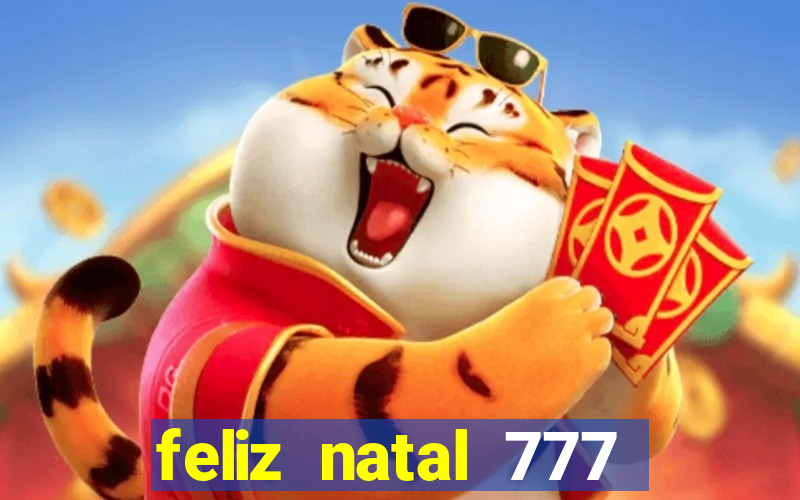 feliz natal 777 plataforma login