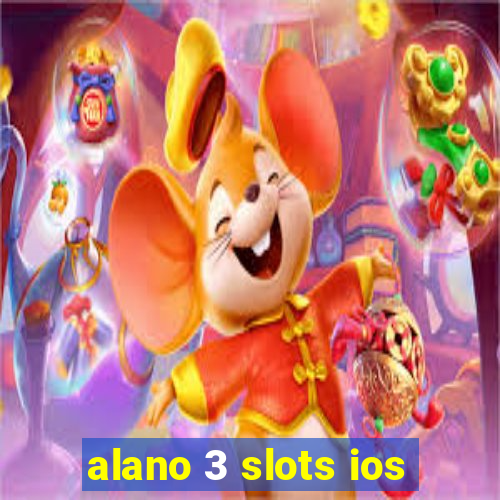 alano 3 slots ios