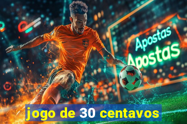 jogo de 30 centavos