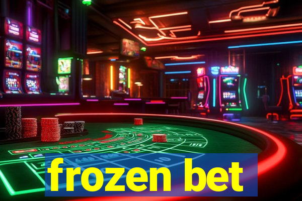 frozen bet