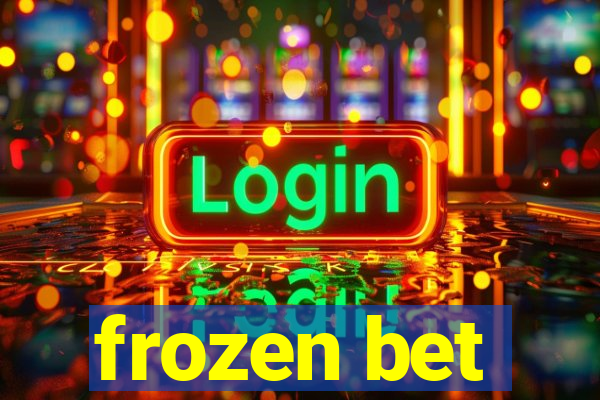 frozen bet