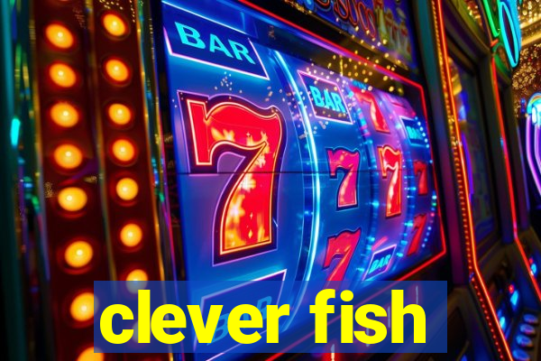 clever fish