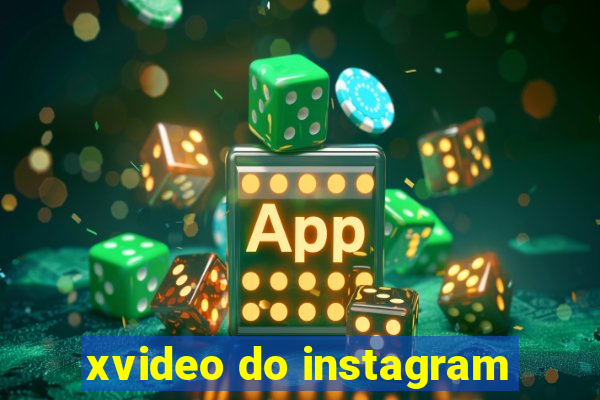 xvideo do instagram