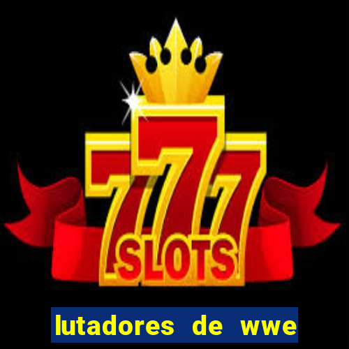 lutadores de wwe mais altos