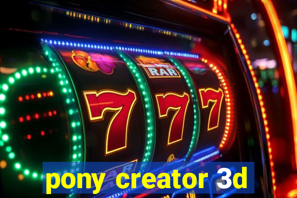 pony creator 3d